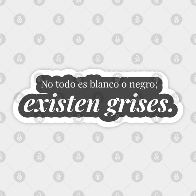 No es todo blanco o negro, existen grises. Sticker by Inspire Creativity